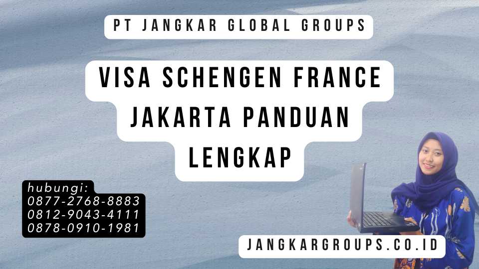 Visa Schengen France Jakarta Panduan Lengkap