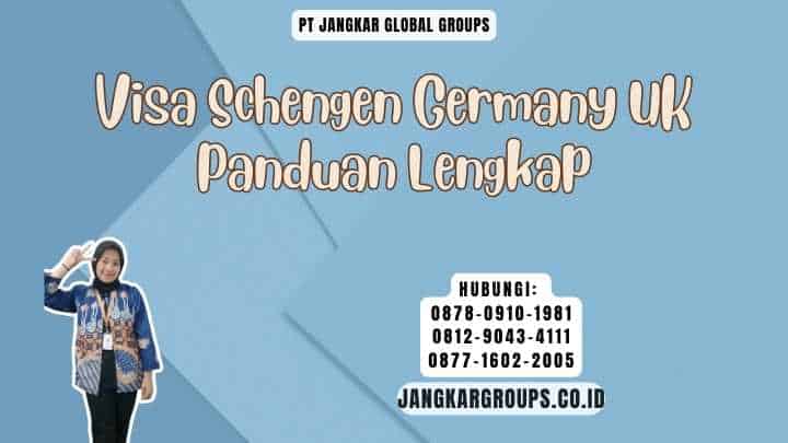 Visa Schengen Germany UK Panduan Lengkap
