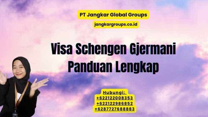 Visa Schengen Gjermani Panduan Lengkap