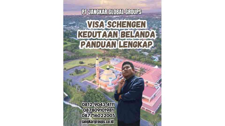 Visa Schengen Kedutaan Belanda Panduan Lengkap