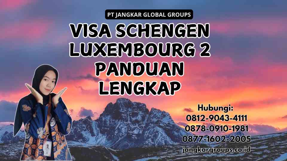 Visa Schengen Luxembourg 2 Panduan Lengkap