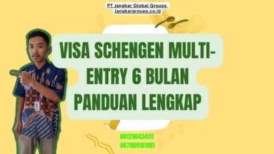 Visa Schengen Multi-Entry 6 Bulan Panduan Lengkap