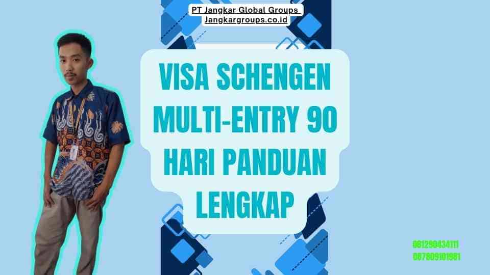 Visa Schengen Multi-Entry 90 Hari Panduan Lengkap