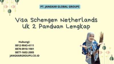 Visa Schengen Netherlands Uk 2 Panduan Lengkap