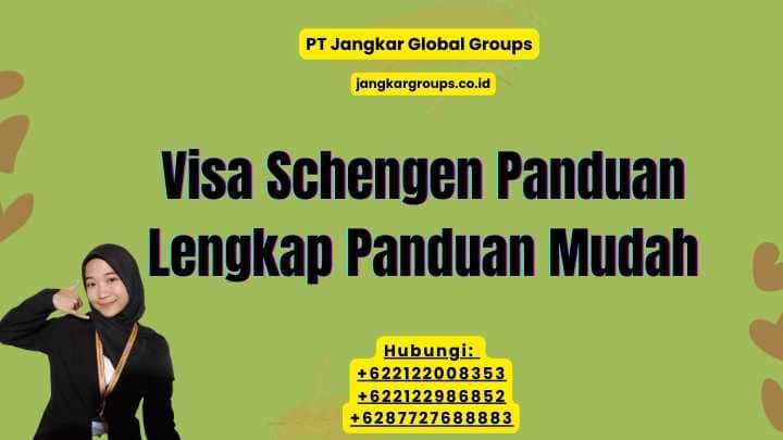 Visa Schengen Panduan Lengkap Panduan Mudah