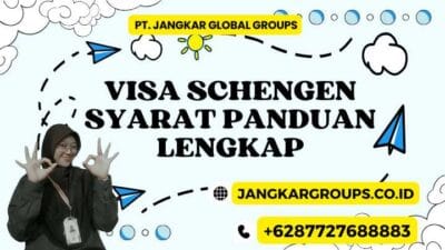 Visa Schengen Syarat Panduan Lengkap