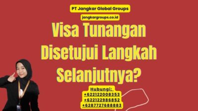 Visa Tunangan Disetujui Langkah Selanjutnya?
