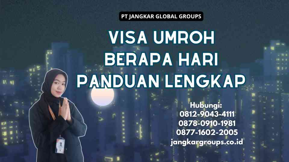 Visa Umroh Berapa Hari Panduan Lengkap