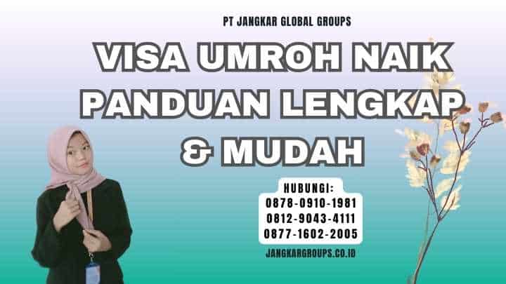 Visa Umroh Naik Panduan Lengkap & Mudah