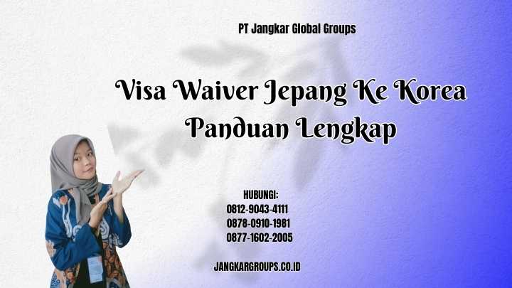 Visa Waiver Jepang Ke Korea Panduan Lengkap
