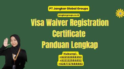 Visa Waiver Registration Certificate Panduan Lengkap