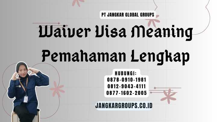 Waiver Visa Meaning Pemahaman Lengkap
