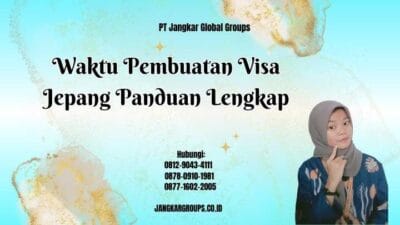 Waktu Pembuatan Visa Jepang Panduan Lengkap