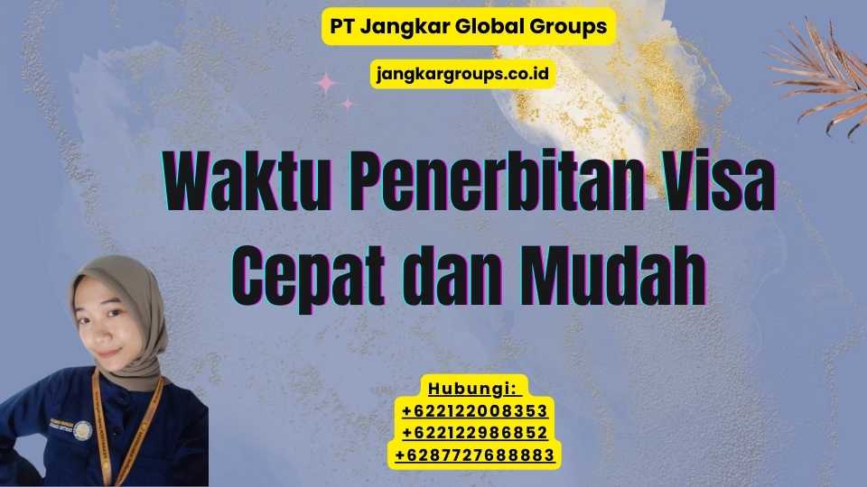 Waktu Penerbitan Visa Cepat dan Mudah