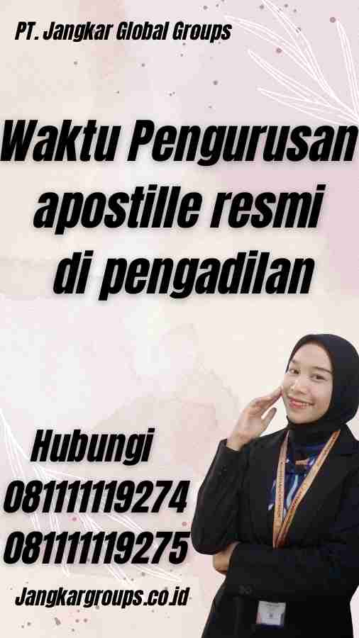 Waktu Pengurusan apostille resmi di pengadilan