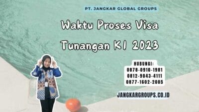 Waktu Proses Visa Tunangan K1 2023