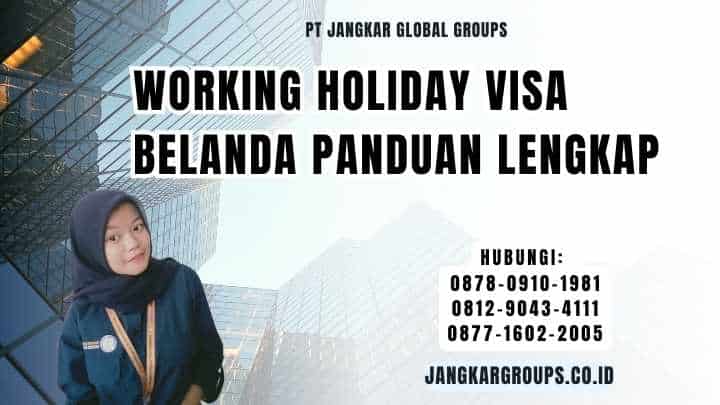 Working Holiday Visa Belanda Panduan Lengkap