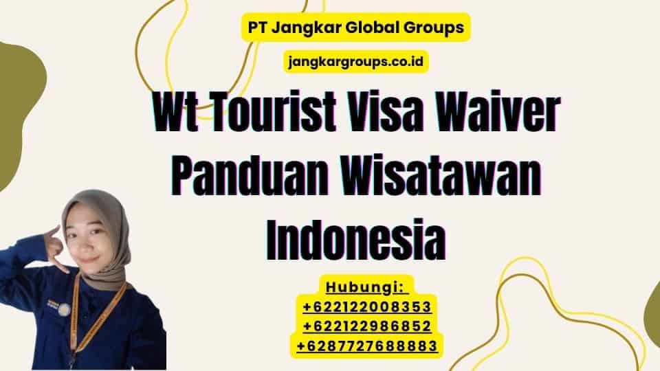 Wt Tourist Visa Waiver Panduan Wisatawan Indonesia