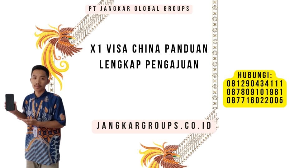 X1 Visa China Panduan Lengkap Pengajuan