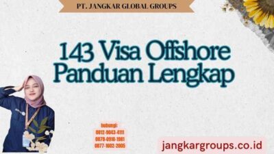 143 Visa Offshore Panduan Lengkap