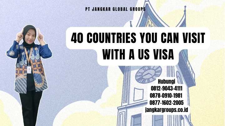 40 Countries You Can Visit With A Us Visa