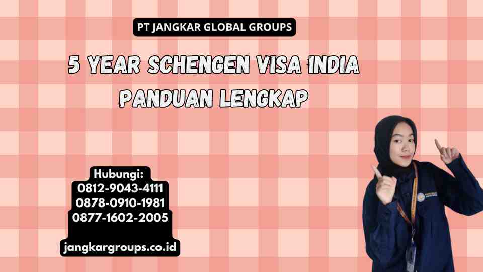 5 Year Schengen Visa India Panduan Lengkap