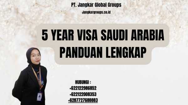 5 Year Visa Saudi Arabia Panduan Lengkap