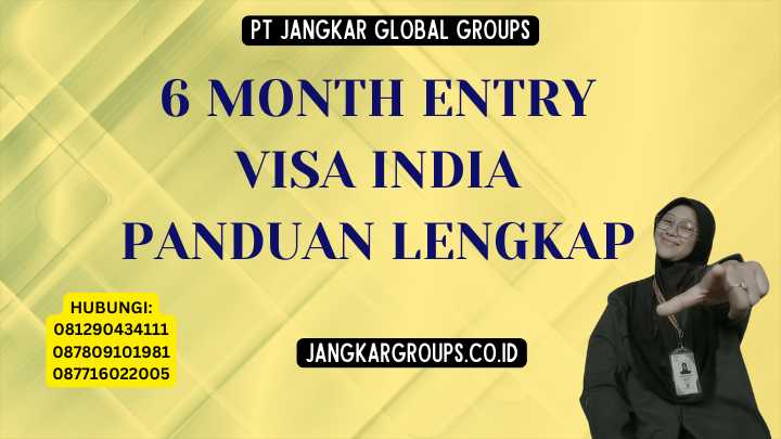 6 Month Entry Visa India Panduan Lengkap