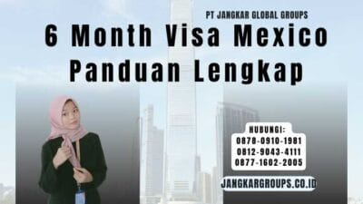 6 Month Visa Mexico Panduan Lengkap