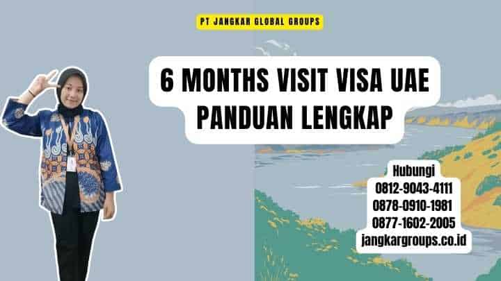 6 Months Visit Visa UAE Panduan Lengkap