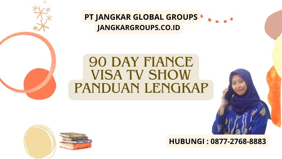 90 Day Fiance Visa Tv Show Panduan Lengkap