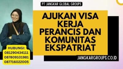 Ajukan Visa Kerja Perancis Dan Komunitas Ekspatriat
