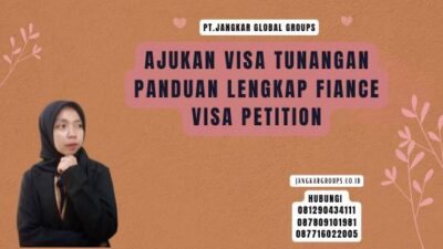 Ajukan Visa Tunangan Panduan Lengkap Fiance Visa Petition