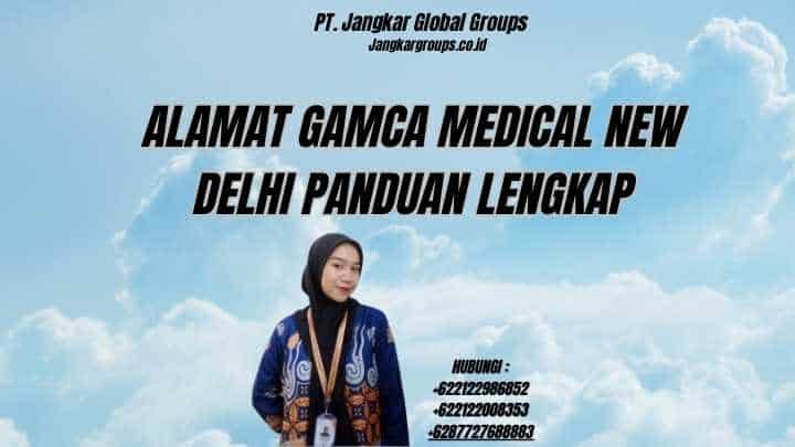 Alamat Gamca Medical New Delhi Panduan Lengkap