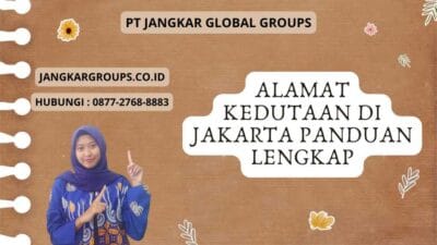 Alamat Kedutaan Di Jakarta Panduan Lengkap