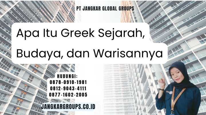 Apa Itu Greek Sejarah, Budaya, dan Warisannya