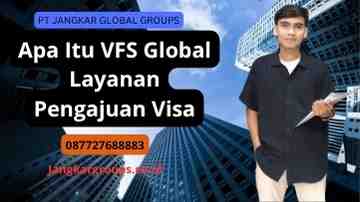 Apa Itu VFS Global Layanan Pengajuan Visa