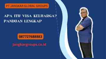 Apa Itu Visa Keluarga? Panduan Lengkap