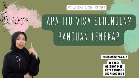 Apa Itu Visa Schengen Panduan Lengkap