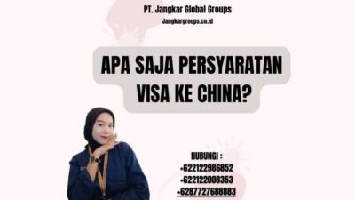 Apa Saja Persyaratan Visa Ke China?