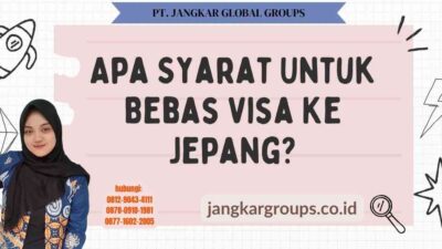Apa Syarat Untuk Bebas Visa Ke Jepang