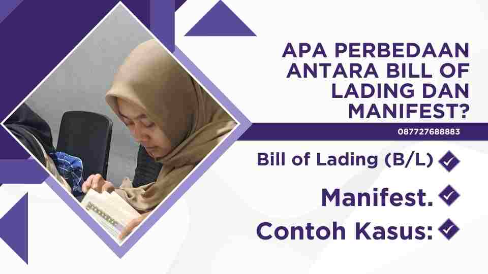 Apa perbedaan antara bill of lading dan manifest?