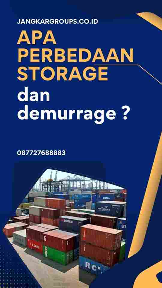 Apa perbedaan storage dan demurrage ?