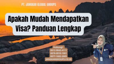 Apakah Mudah Mendapatkan Visa? Panduan Lengkap