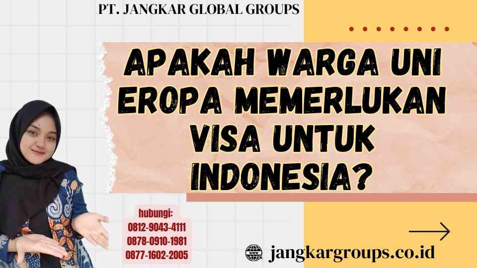 Apakah Warga Uni Eropa Memerlukan Visa Untuk Indonesia