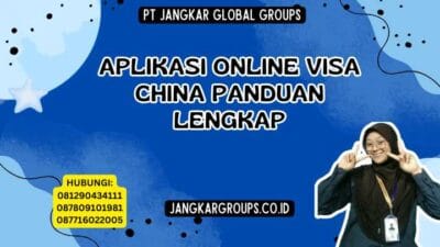 Aplikasi Online Visa China Panduan Lengkap