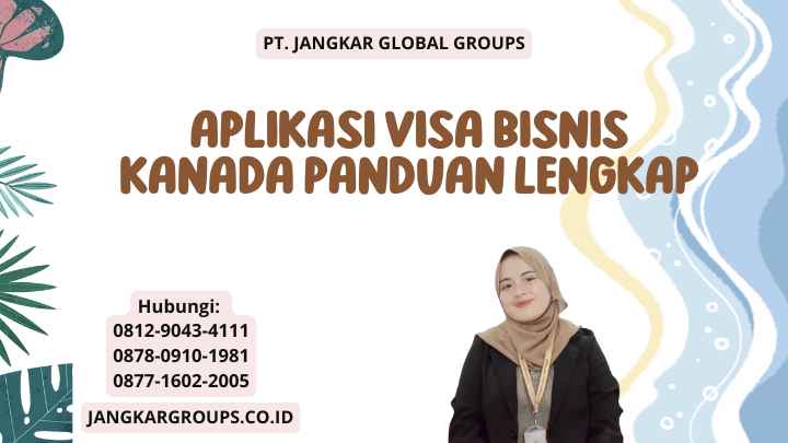 Aplikasi Visa Bisnis Kanada Panduan Lengkap
