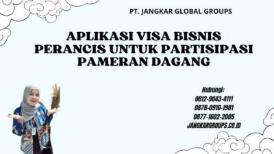 Aplikasi Visa Bisnis Perancis Untuk Partisipasi Pameran Dagang