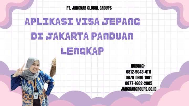 Aplikasi Visa Jepang Di Jakarta Panduan Lengkap
