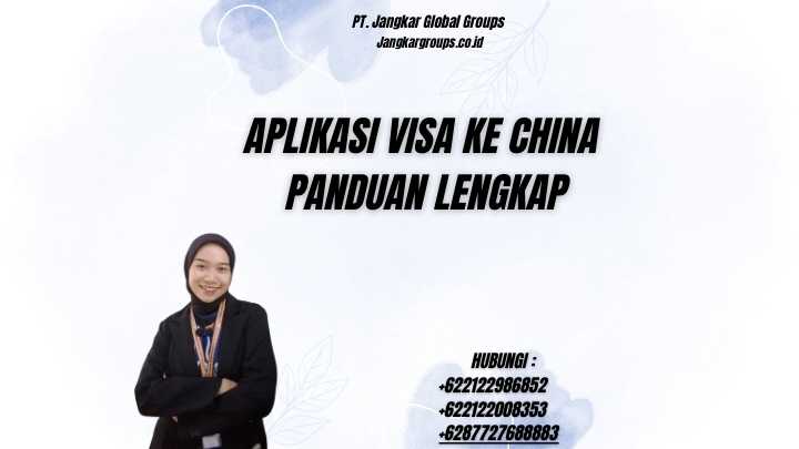 Aplikasi Visa Ke China Panduan Lengkap